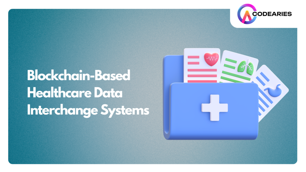 Blockchain-Based_Healthcare_Data_Interchange_Systems