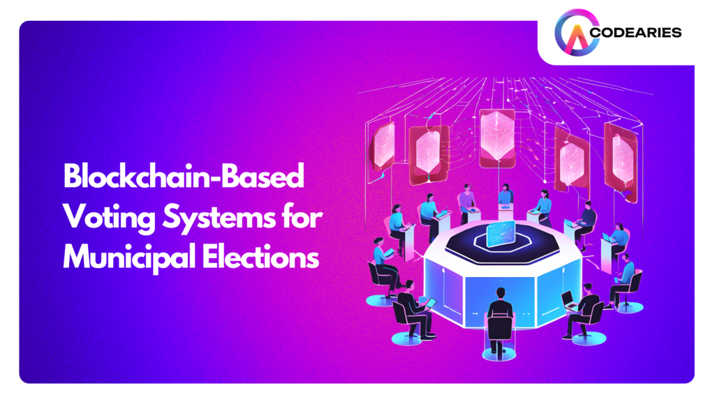 Blockchain-Based_Voting_Systems_for_Municipal_Elections