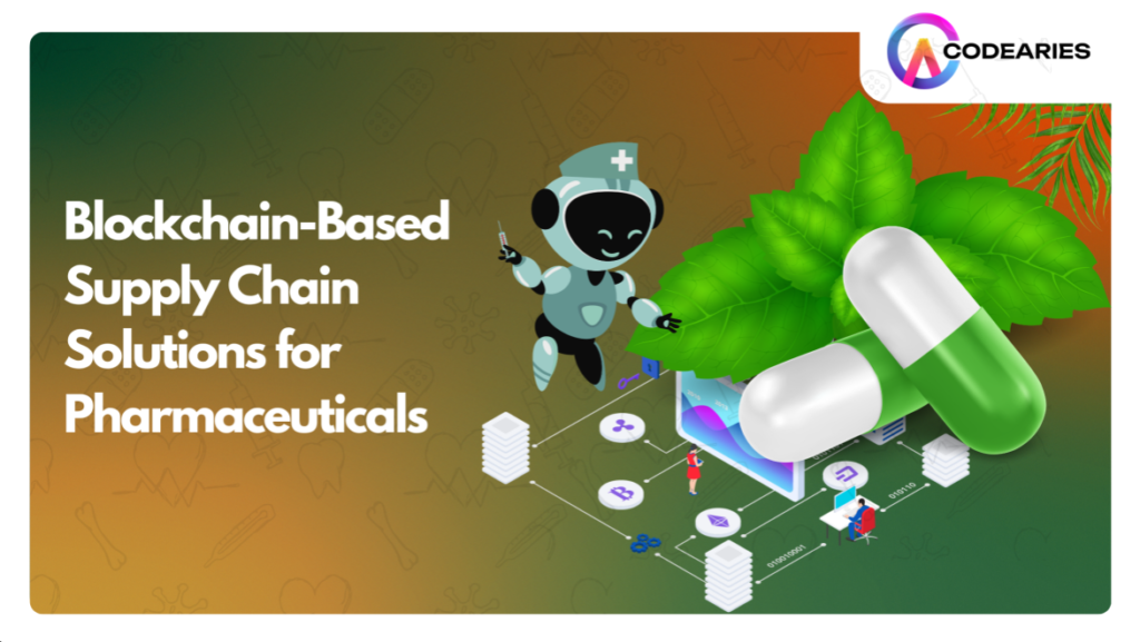 Blockchain based supply chain solutions for pharmaceuticals