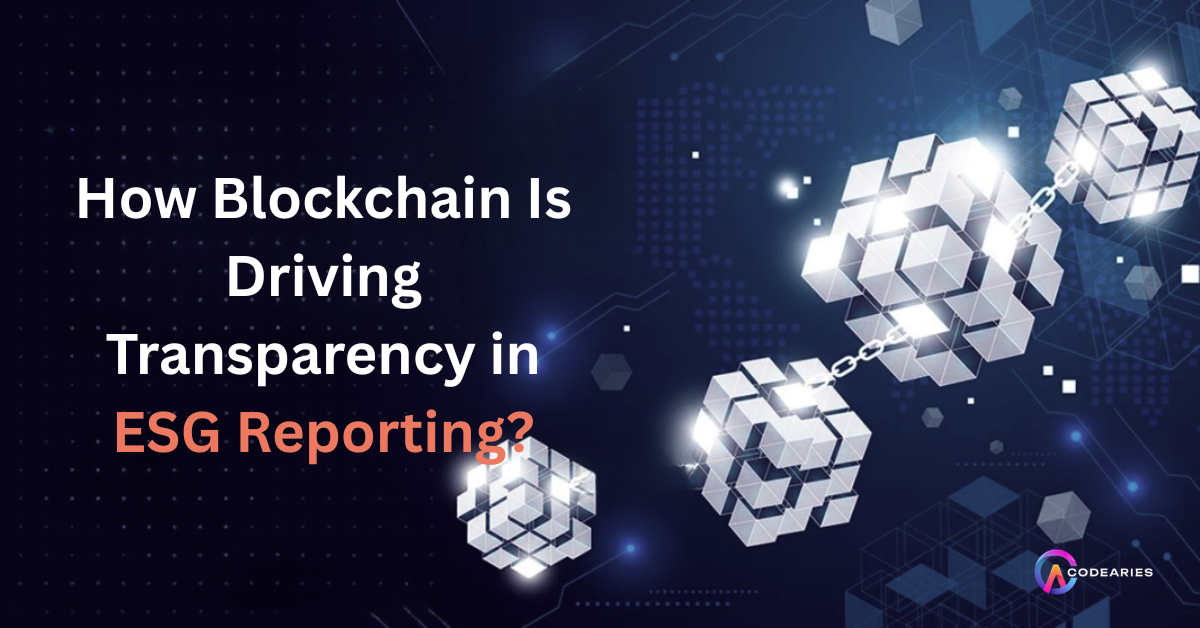 How Blockchain Is Driving Transparency in ESG Reporting
