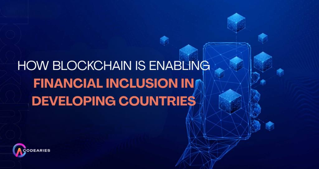 How Blockchain Is Enabling Financial Inclusion in Developing Countries