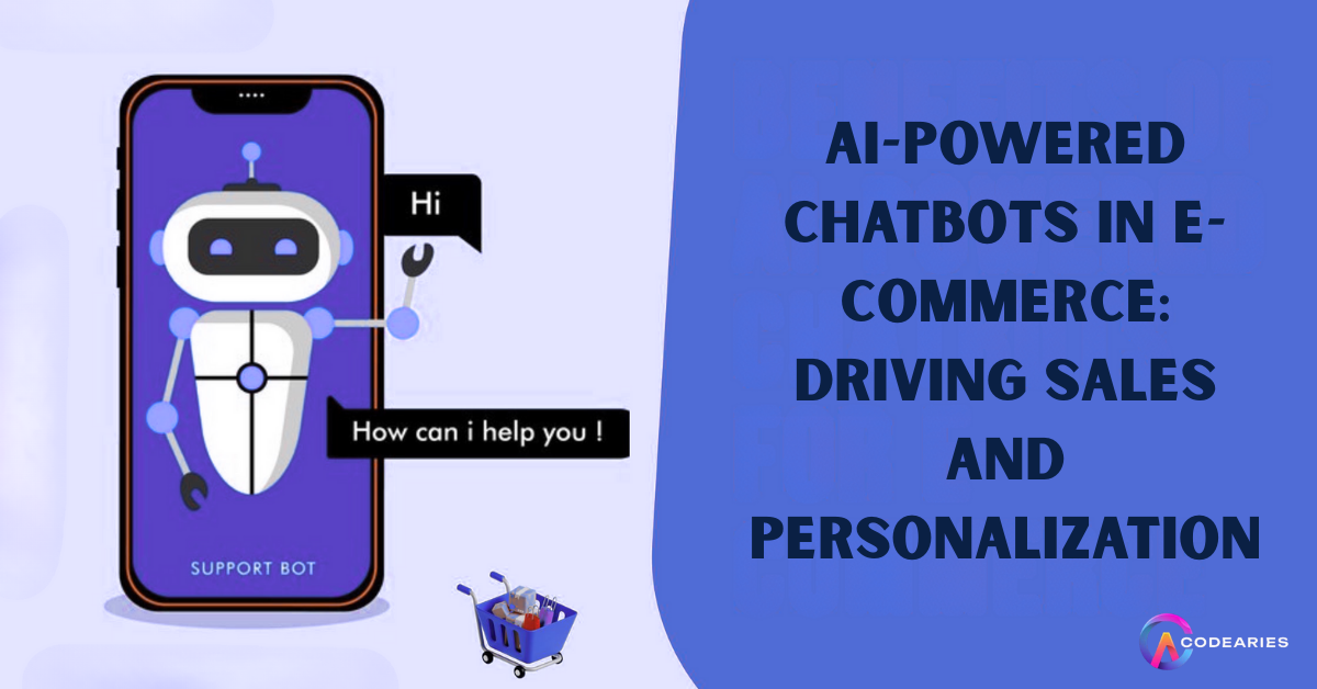 AI-Powered Chatbots in E-commerce: Driving Sales and Personalization