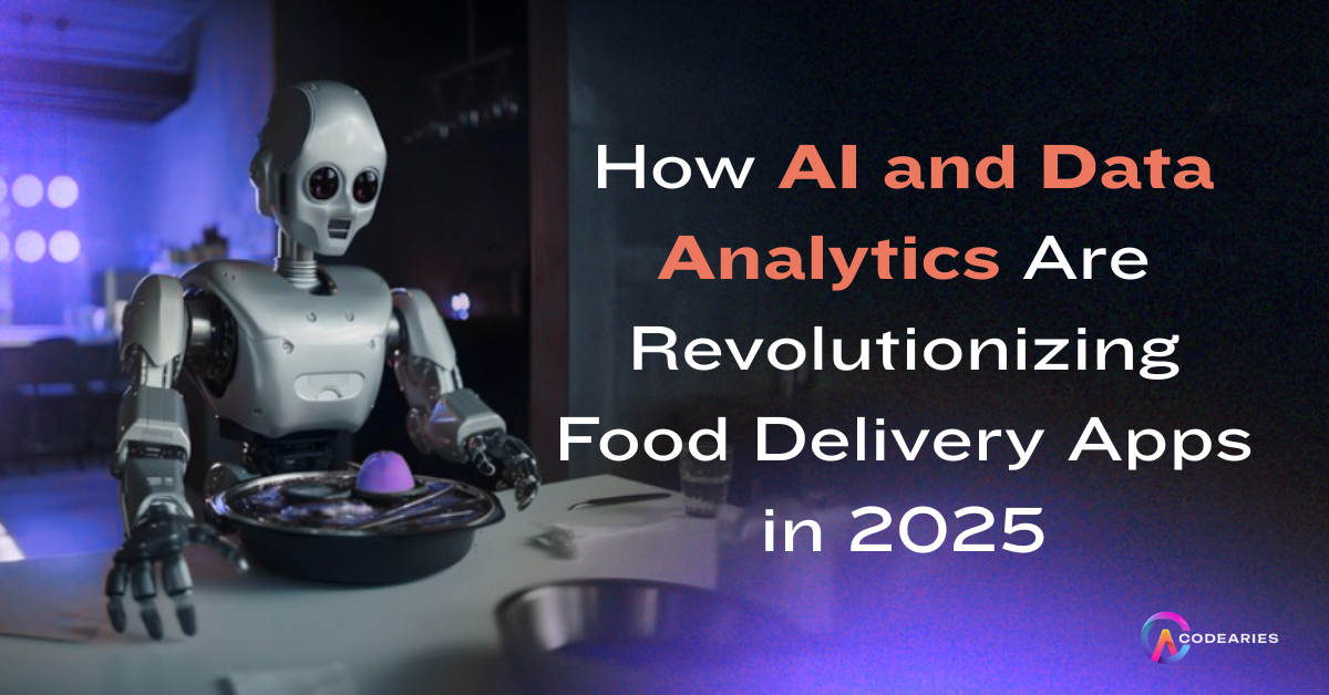 How AI and Data Analytics Are Revolutionizing Food Delivery Apps in 2025