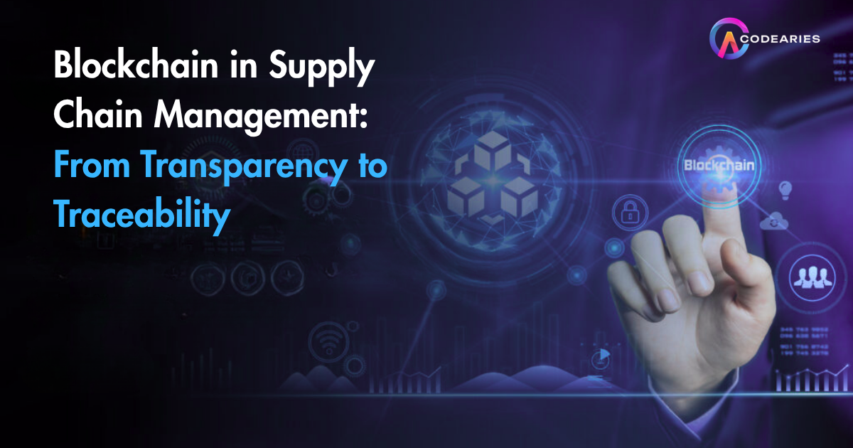 Blockchain in Supply Chain Management: From Transparency to Traceability
