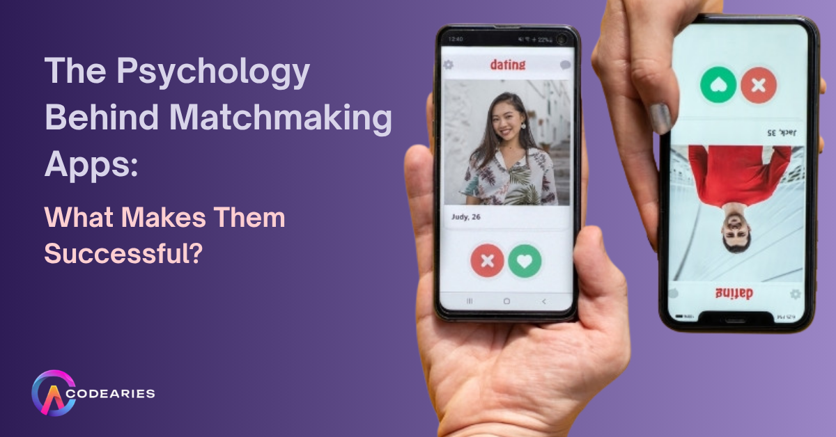 The Psychology Behind Matchmaking Apps: What Makes Them Successful