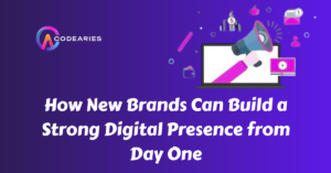 How New Brands Can Build a Strong Digital Presence from Day One