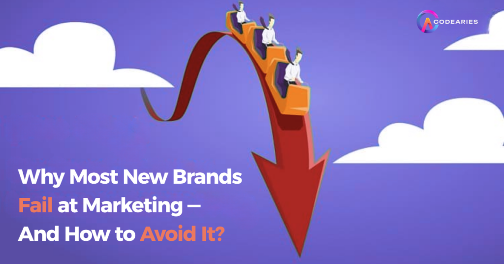 Why Most New Brands Fail at Marketing, And How to Avoid It