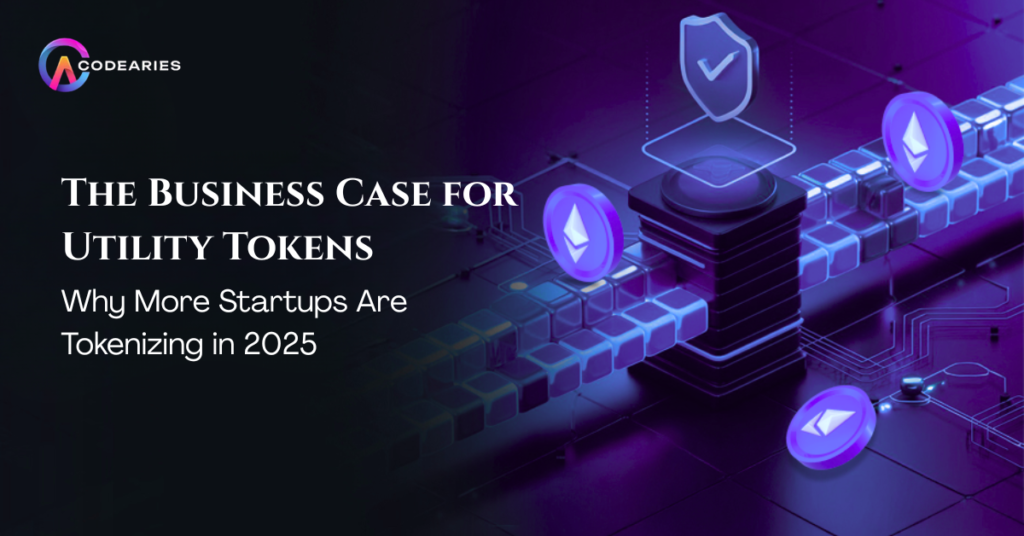 The Business Case for Utility Tokens Why More Startups Are Tokenizing in 2025