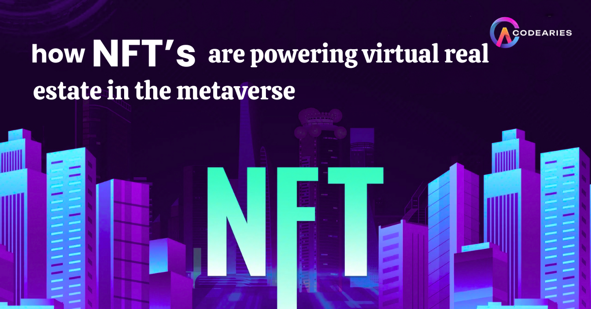 How NFTs Are Powering Virtual Real Estate in the Metaverse

