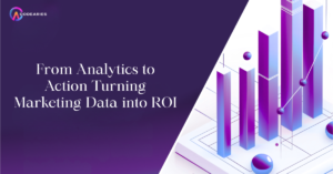 From Analytics to Action Turning Marketing Data into ROI