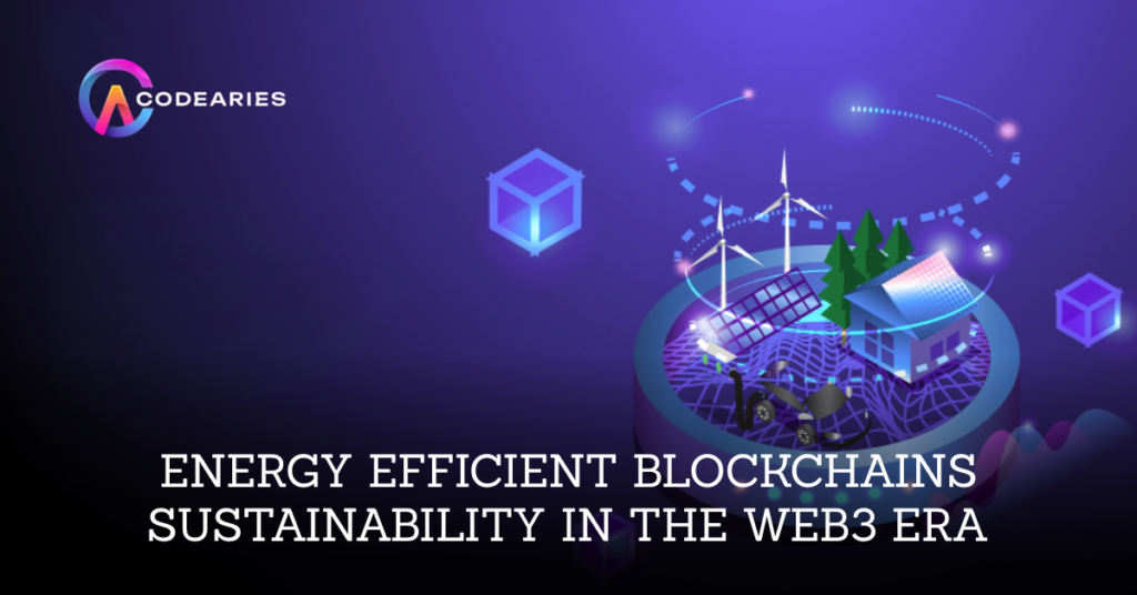 Energy Efficient Blockchains Sustainability in the Web3 Era