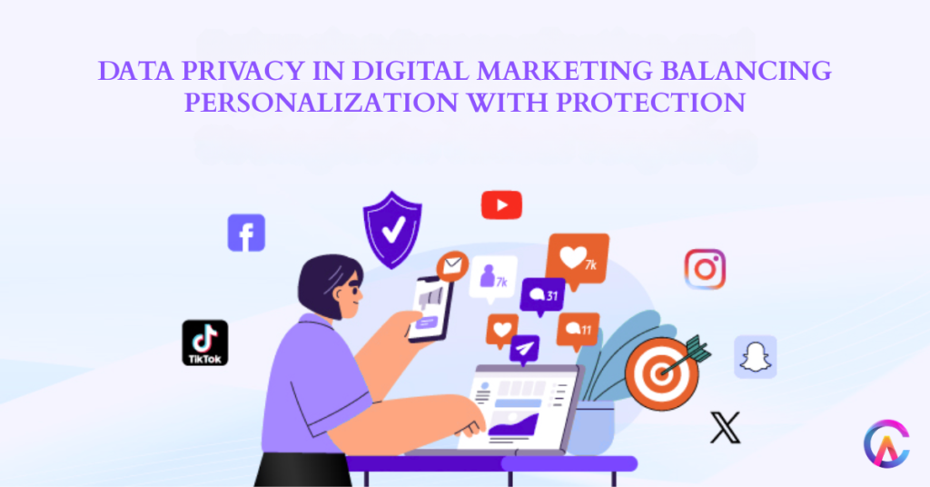 Data Privacy in Digital Marketing Balancing Personalization with Protection