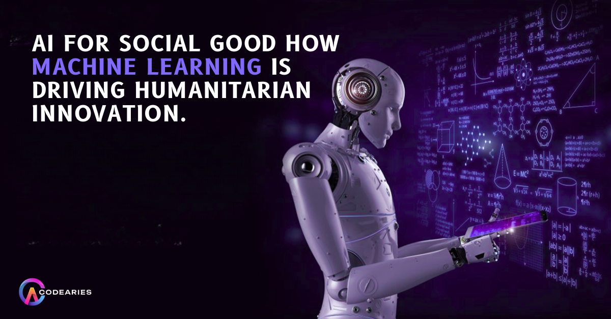 AI for Social Good: How Machine Learning Is Driving Humanitarian Innovation