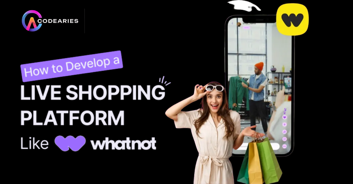 How to Build a Live Selling Platform Like Whatnot: Features, Tech Stack & Development Cost