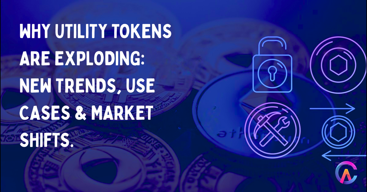 Why Utility Tokens Are Exploding: New Trends, Use Cases & Market Shifts