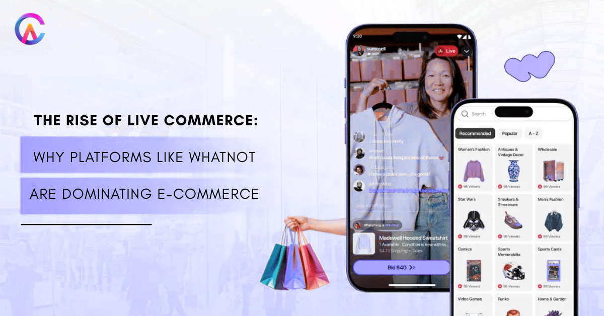 The Rise of Live Commerce: Why Platforms Like Whatnot Are Dominating E-Commerce