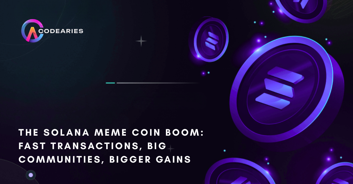The Solana Meme Coin Boom: Fast Transactions, Big Communities, Bigger Gains