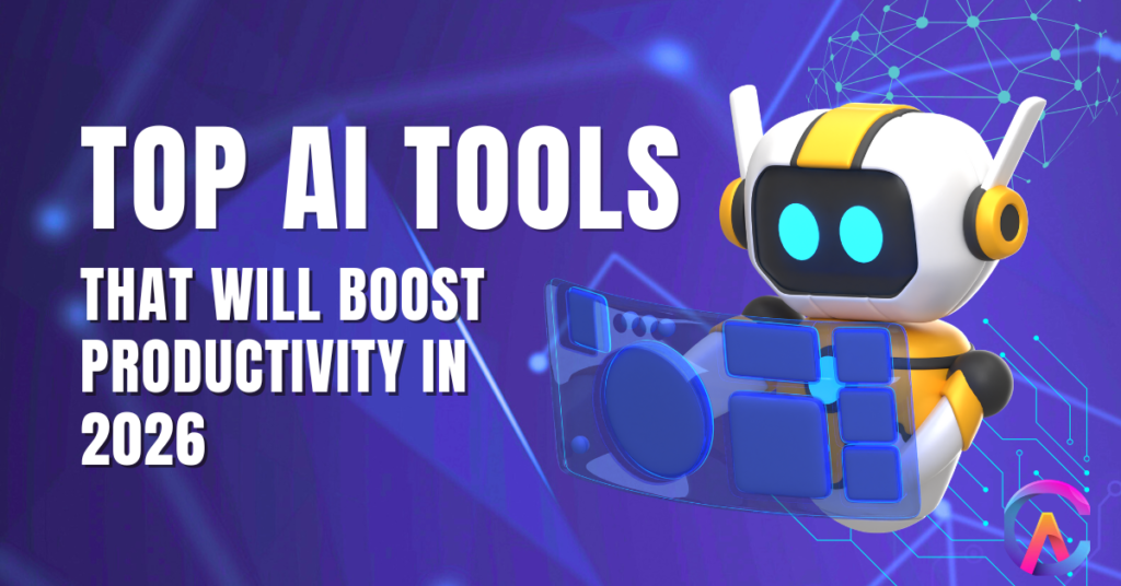 Top AI Tools That Will Boost Productivity in 2026
