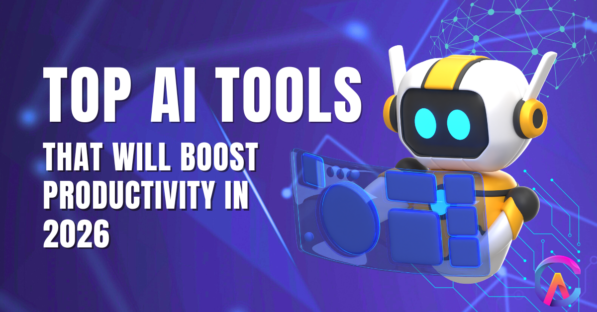Top AI Tools That Will Boost Productivity in 2026