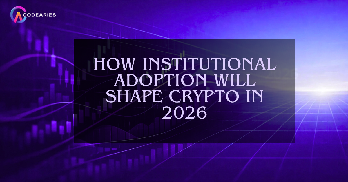 How Institutional Adoption Will Shape Crypto in 2026