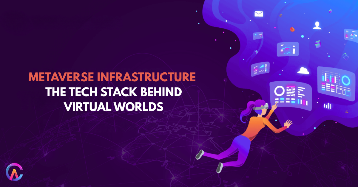 Metaverse Infrastructure The Tech Stack Behind Virtual Worlds