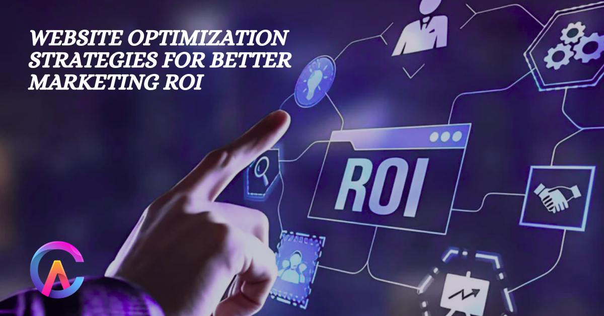 Website Optimization Strategies for Better Marketing ROI