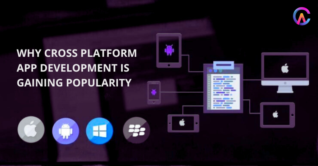 Why Cross Platform App Development Is Gaining Popularity