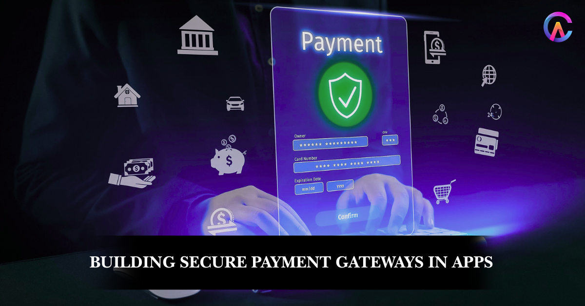 Building Secure Payment Gateways in Apps