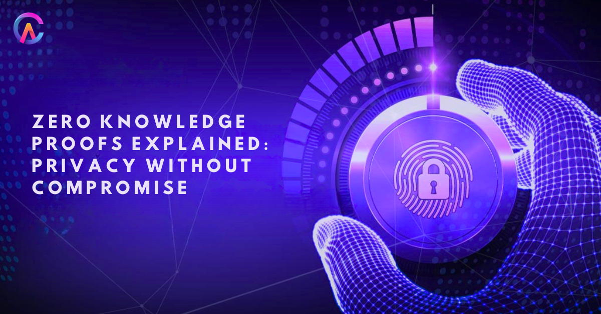 Zero Knowledge Proofs Explained: Privacy Without Compromise