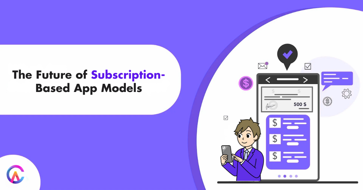 The Future of Subscription Based App Models
