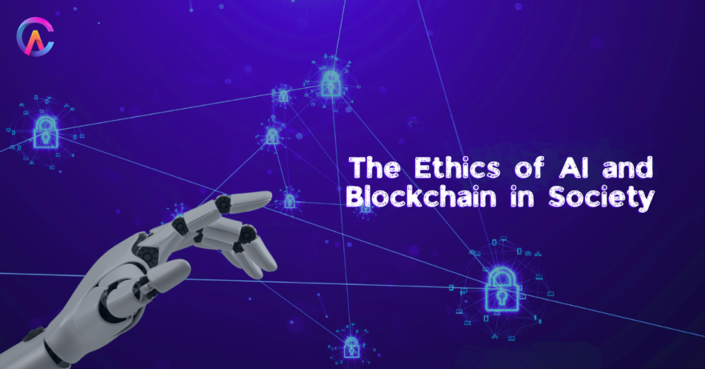 Ethics of AI and Blockchain in society